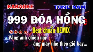 Karaoke 999 Đóa Hồng Tone Nam Remix  Full Căng [upl. by Candi678]