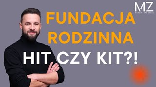 FUNDACJA RODZINNA  HIT CZY KIT [upl. by Kaleb741]