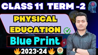 Class 11 Physical Education Blue Print💥 202324 physical education syllabus Term2 class 11🔥 [upl. by Kusin]