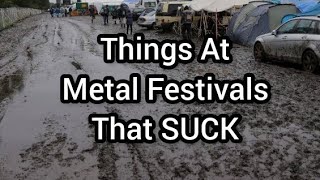 Things At Metal Festivals That Suck [upl. by Baynebridge45]