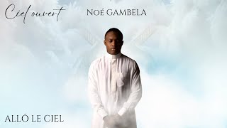 NOÉ GAMBELA  ALLÔ LE CIEL VIDEO OFFICIAL [upl. by Anauqes]