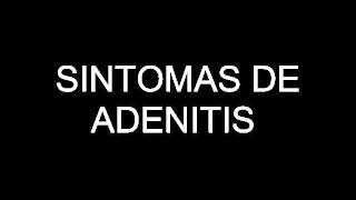 SINTOMAS DE ADENITIS [upl. by Nalahs92]