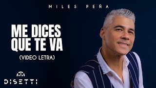 Miles Peña  Me Dices Que Te Vas Lyric Video [upl. by Aicelef]