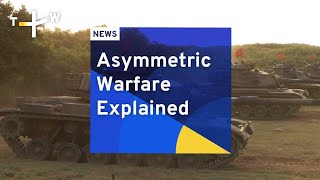 Asymmetric Warfare Explained  TaiwanPlus News [upl. by Aloisia]