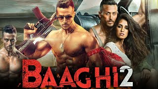 Baaghi 2 Full Movie  Tiger Shroff Disha Patani Manoj Bajpayee Darshan K  ReviewFacts amp Details [upl. by Papageno]