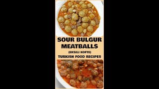 Sour Bulgur Meatballs  Eksili Kofte Recipe [upl. by Aneekal385]