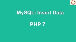 PHP 7 MySQLi Insert Data into Table [upl. by Maida262]