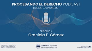 Procesando el Derecho Los pioneros  EP07 Graciela E Gómez [upl. by Tahpos]