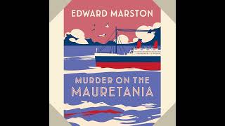 E Marston  Murder on the Mauretania  The Ocean Liner Mysteries  A captivating Edwardian mystery [upl. by Winnah212]