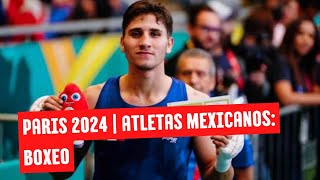 Juegos Olímpicos Paris 2024  atletas mexicanos boxeo [upl. by Yuille]