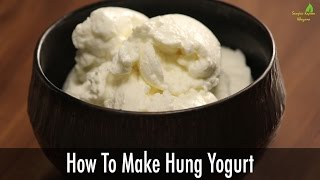 How to Make Hung Yogurt  Sanjeev Kapoor Khazana [upl. by Elo]