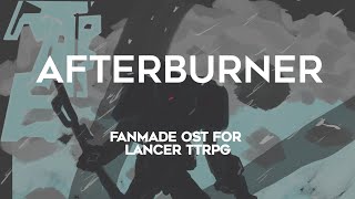 Afterburner  Lancer TTRPG Fanmade OST [upl. by Lerrud]