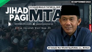 JIHAD PAGI MTA  HIDUP SESUDAH MATI 25  8 September2024 [upl. by Dumas]