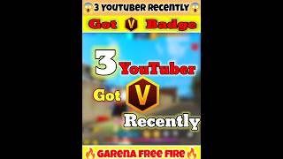 3 Youtuber Got V Badge Recently 😱 shorts shortvideo youtubeshorts freefire [upl. by Enogitna570]