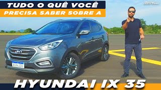 HYUNDAI ix35 Comprar ou não comprar um seminovo Vale a pena Custo Benefício [upl. by Niltiac557]