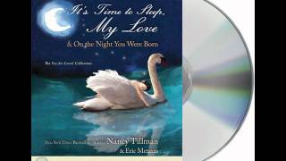 Its Time to Sleep My Love by Nancy Tillman and Eric MetaxasAudiobook Excerpt [upl. by Gravante]