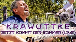 KRAWUTTKELIVE  Jetzt kommt der Sommer [upl. by Wickman]