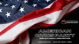 American Civics Party 2024 National Convention 103024 [upl. by Neenahs]