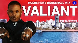 Valiant Mix 2024 Clean Valiant Clean Dancehall Mix 2024 Romie Fame [upl. by Akere]