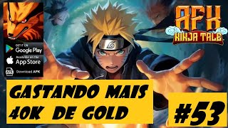 AFK Ninja Tale 53  Gastando mais 40k de ouro kkk [upl. by Sherrer195]