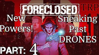 Foreclosed Walkthrough  Part 4  New Powers  Drones  PC [upl. by Georgianne]