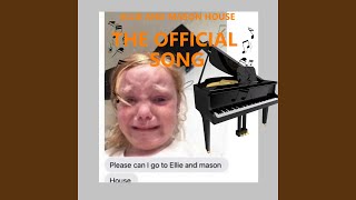 Ellie and mason House OFFICIAL SONG [upl. by Oner]