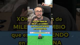 XOKAS habla de MILEI y el CAMBIO que está HACIENDO en ARGENTINA elxokas twitch fyp parati [upl. by Franckot]