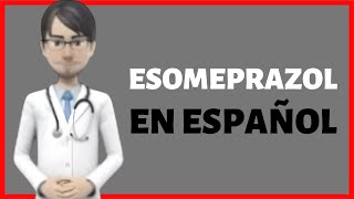 ESOMEPRAZOL esomeprazole review EN ESPAÑOL [upl. by Tiersten730]