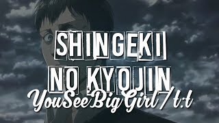 Shingeki No Kyojin  YouSeeBIGGIRLTT Legendado  CC [upl. by Otokam]