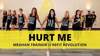 quotHurt Mequot  Meghan Trainor  Dance Fitness Choreography  REFIT® Revolution [upl. by Eilloh779]