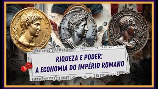 Os Segredos da Riqueza Romana O que Levou ao Colapso Econômico [upl. by Aruam5]