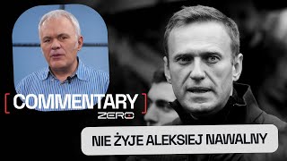 COMMENTARY NIE ŻYJE ALEKSIEJ NAWALNY KIM BYŁ ROSYJSKI OPOZYCJONISTA [upl. by Eldrida]