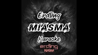 Miasma  Erdling  Karaoke [upl. by Ykcul]