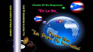 Chuito El De Bayamon quotEn La Navidadquot [upl. by Ledif977]