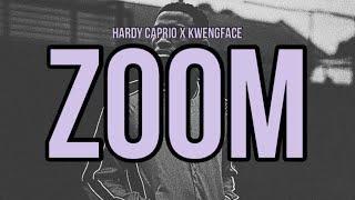 Hardy Caprio  Zoom Lyrics ft Kwengface [upl. by Nylirej]