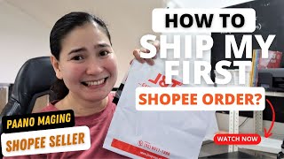 SHOPEE SELLER TUTORIAL First Order sa Shopee How to Ship Shopee Order Beginners Guide [upl. by Pomcroy909]