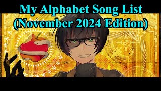 My Alphabet Song List November 2024 Edition [upl. by Emmeline]