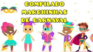 MARCHINHAS DE CARNAVAL PARA CRIANÇAS  CARNAVAL INFANTIL [upl. by Kcirddor]