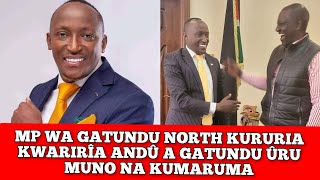 MP WA GATUNDU NORTH KURURIA KURUMA NA KWARIRÃA ANDÃ› A GATUNDU Ã›RU MUNO RIRIKANA A VOTIRE YES [upl. by Anaynek]