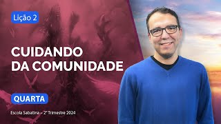 Quarta 1004  Cuidando da Comunidade  Lição 2  Escola Sabatina com Pr Rickson Nobre [upl. by Anaoj463]