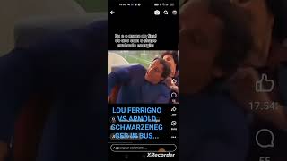 LOU FERRIGNO VS ARNOLD SCHWARZENEGGER IN BUS [upl. by Monica]