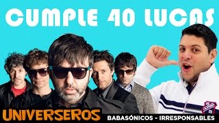 Videos de cumpleaños de 40 originales  Babasónicos  Irresponsables LUCAS [upl. by Honan]