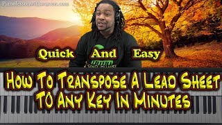 121 How To Transpose Lead Sheets To Any Key Quickly [upl. by Nalniuq]