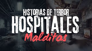 Hospitales MALDITOS I Historias de TERROR que no te dejaran dormir [upl. by Aloeda]