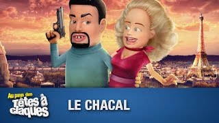 Le Chacal  Têtes à claques [upl. by Esinev]