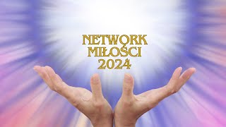 Network Miłości 2024 Dlaczego tego potrzebujemy [upl. by Xam]