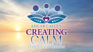 Creating Calm l Episode 44 l Edgar Cayce on Meditation [upl. by Eelah887]