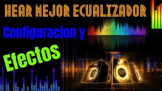 Hear Mejor Ecualizador de Sonido y Música para Windows  Configuración del Ecualizador y Efectos [upl. by Adnofal]