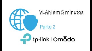 Nunca foi tão fácil fazer uma VLAN Omada Controller TPLINK Parte 2 [upl. by Jaymee589]