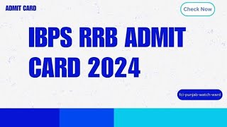 IBPS RRB ADMIT Card 2024RRB PO Admit Card 2024 RRB CLERK ADMIT Card 2024 [upl. by Arlin]